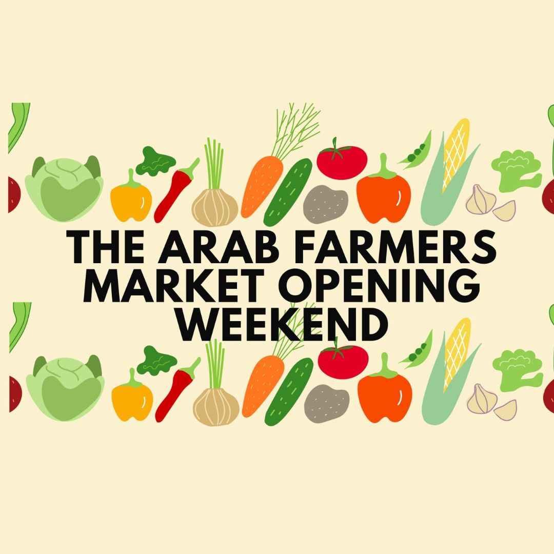 Arab Farmers Market Opening Weekend